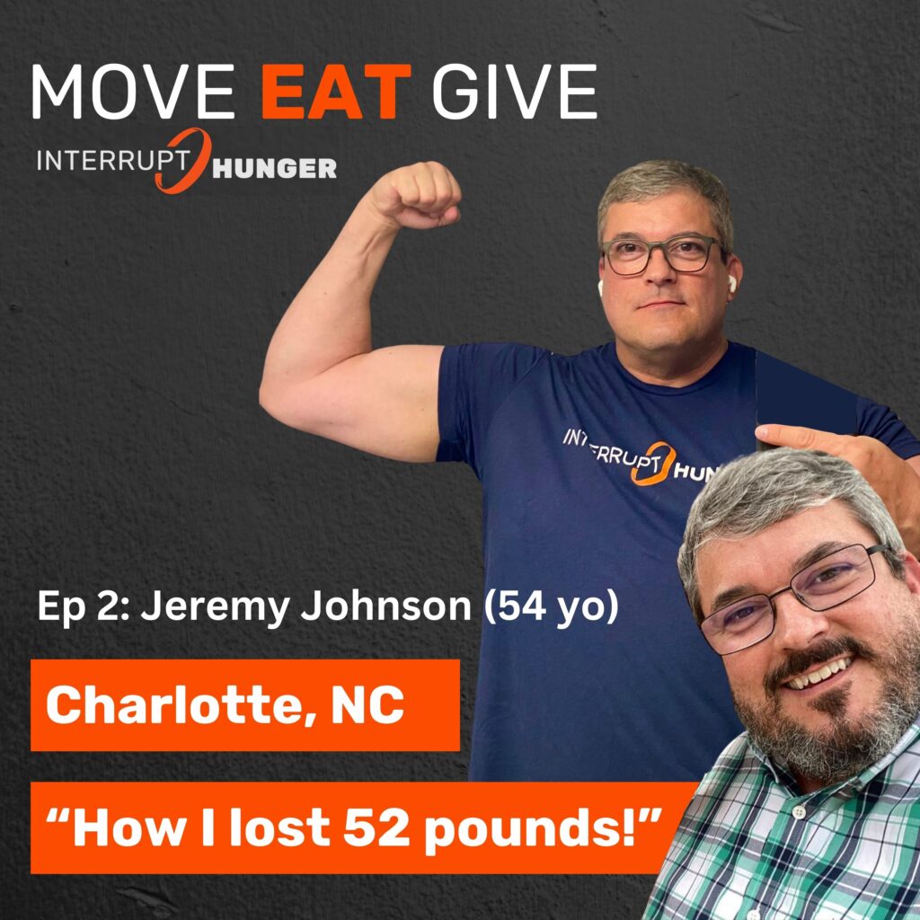 Move Eat Give by Interrupt Hunger Podcast Cover image of Guest Jeremy Johnson