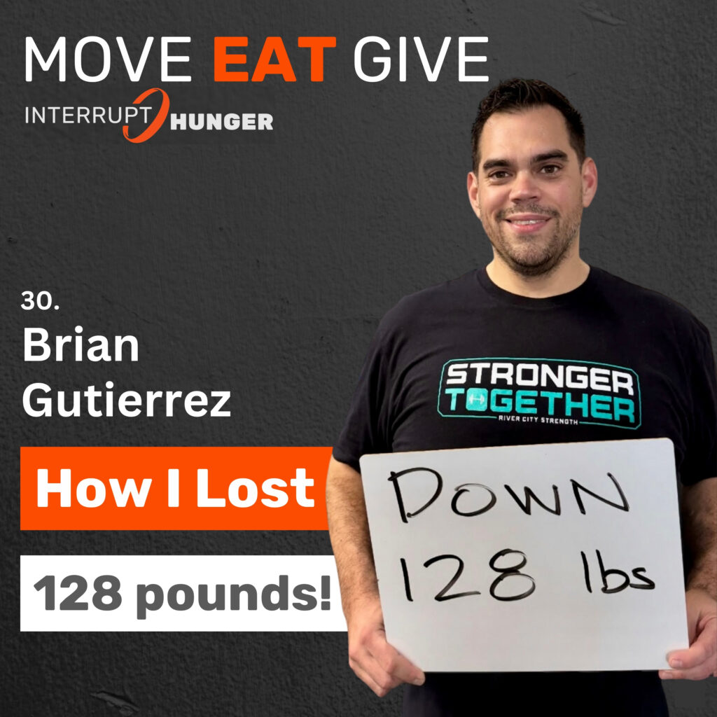 Brian Gutierrez on Move Eat Give podcast sharing his 128-pound weight loss journey through faith, mindset, nutrition, and small wins.